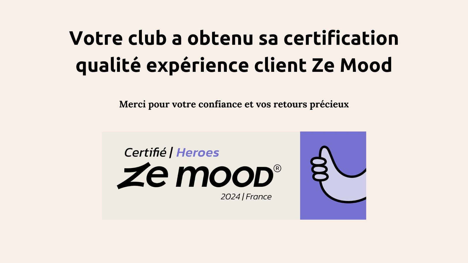 club certifié qualité ze mood expérience lcient